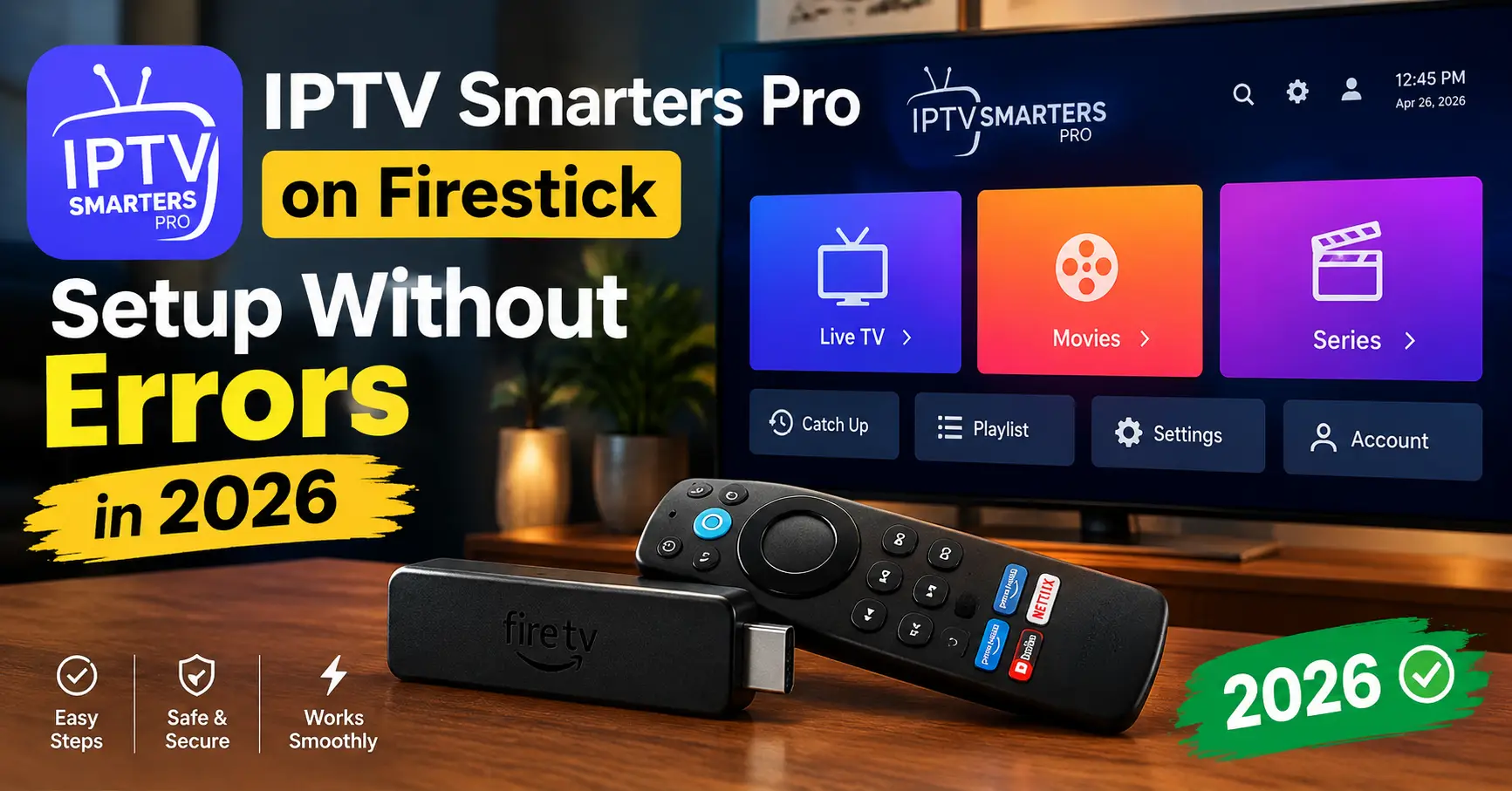 IPTV Smarters Pro on Firestick Setup Without Errors in 2026